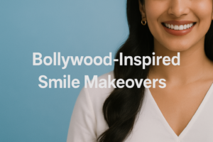 Bollywood-Inspired Smile Makeovers at Evolve Dental Clinic